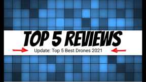 Top 5 Reviews: Top 5 Best Drones 2021