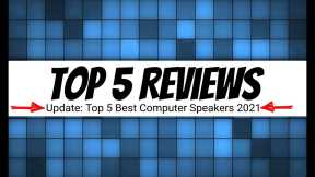 Top 5 BEST Computer Speakers 2021 Reviewed | Top 5 Reviews