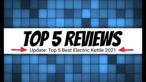 Top 5 BEST Electric Kettle 2021 Reviewed | Top 5 Reviews