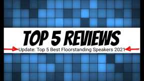 Top 5 Best Floorstanding Speakers 2021 Reviewed | Top 5 Reviews