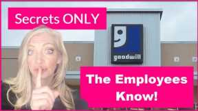 Goodwill Shopping Secrets They Don't What  * YOU * To Know  !