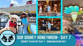 Disney Honeymoon Day 7: Disney Fantasy Day 1 - Embarkation Day! | Disney Cruise Line | May 2022