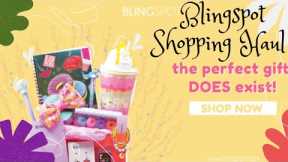 BlingSpot Shopping Haul | The Perfect Gift Does Exist.