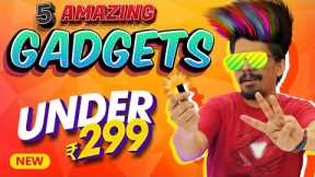 5 Amazing GADGETS under Rs.299  - Amazon Gadgets 💥
