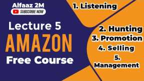 Amazon Lecture 5 | how to sell on amazon | How To List Products On Amazon Seller Complete Guide