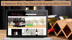 5 Reasons Why You Should Be Buying Wine Online