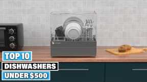 Top 10 Dishwashers Under $500 On Amazon