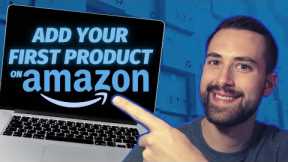 How To List Your First Product on Amazon Seller Central | BEGINNER TUTORIAL