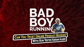 Can You Trust Online Product Reviews? With Run Tester Kieran Alger | Bad Boy Running