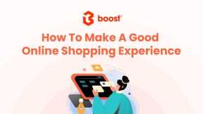 How To Offer A Good Online Shopping Experience?
