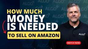 How Much Money Is Required To Start Selling On Amazon In 2023?