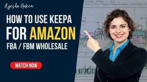 How To Use Keepa For Amazon  FBA / FBA Wholesale ll How To Find Product For Amazon Wholesale