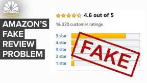 Why Amazon Has A Fake Review Problem