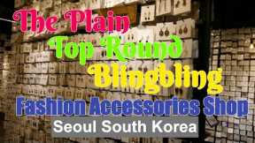 The Plain, Top Round, Bling bling Fashion Accessories Shop in Seoul South Korea