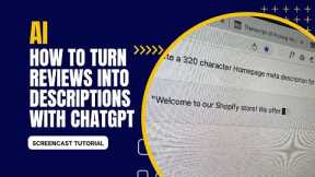 Turn Customer Reviews into Product Descriptions with Chat GPT AI | Screencast Tutorial