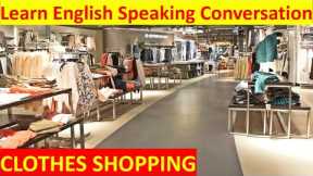 Learn English Speaking Conversation -  CLOTHES SHOPPING  - Practice English Easily