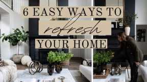 6 Easy Ways to Refresh Your Home | Our Top Designer  Styling Tips