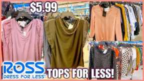 🤩ROSS DRESS FOR LESS NEW CASUAL TOPS FOR LESS‼️ROSS SHOPPING | ROSS SHOP WITH ME❤︎