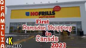 First Ramadan Grocery Shopping in Canada at NOFRILLS Markham 2023 | Cheapest Grocery Store | 4K