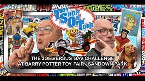Toyshop on Tour - Barry Potter Toy Fair - Sandown Park Special - Joe Vs Gav Challenge