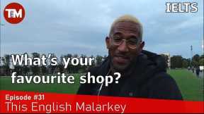 Do you like shopping? || This English Malarkey #31