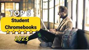 Top 5 Best Student Chromebooks Review in 2023