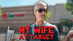 My Wife At Target 🛒