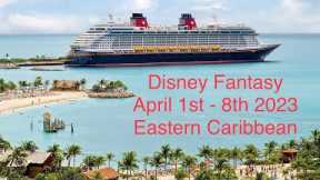 Disney Fantasy Eastern Caribbean Cruise April 1 - 8 2023