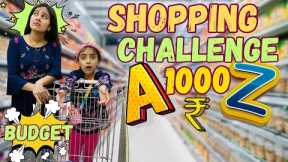 A to Z Shopping Challenge in Budget of RS 1000/-🤣 #samayranarula #challengevlog #shoppingchallenge