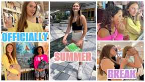 FIRST OFFICIAL DAY OF SUMMER BREAK *shopping, friends, movies + more*