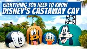 Everything You Need to Know About  DISNEY’S CASTAWAY CAY!