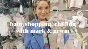 Baby Shopping, Chilled Day With Mark & GRWM | ad