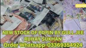 NEW STOCK OF POPIN BY GULL JEE RUHAY SUKHAN EMB BY GULL JEE DC 300 FOR ORDER WHATSAPP 03369354924