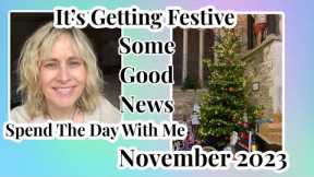Spend The Day With Me, It’s Getting Festive & Some Good News. November 2023 Daily Vlog