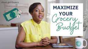 Maximize Your Grocery Budget And Stop Wasting Money on Food! | Clever Girl Finance