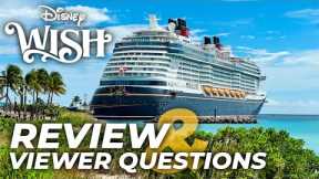Reviewing the Disney Wish, Comparing To Other Disney Cruise Ships & Responding to Viewer Questions