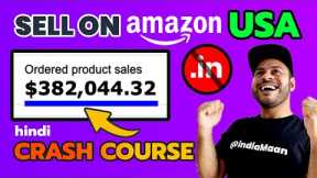 How to Sell on Amazon USA from India | Amazon FBA Course For Beginners | Step by Step Tutorial 2022