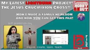 The Jesus Crucifixion Cross Lightburn file!