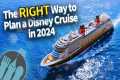 The RIGHT Way to Plan a Disney Cruise 