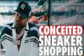 CONCEITED GOES SNEAKER SHOPPING AT