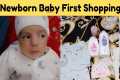 Ibrahim Ki First Shopping||Newborn