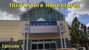 Thrift Store Adventures - Goodwill Shopping Finds - Episode 1