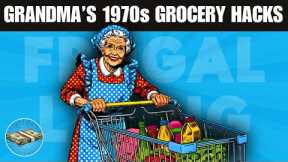 Grandma's 1970s Grocery Shopping Hacks that will Save You Money in 2024