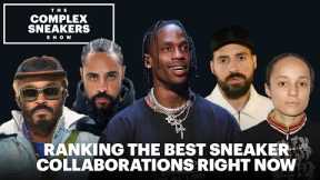 Ranking the Best Sneaker Collaborations Right Now | The Complex Sneakers Show