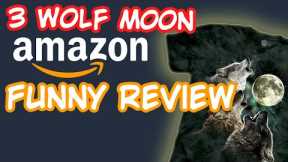 3 Wolf Moon Shirt (By: The Mountain) | Funny Amazon Reviews