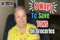 Save Money On Groceries With These 9