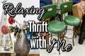 Relaxing Thrift Store Shopping at