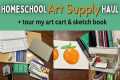 Homeschool Art Supply Haul + tour my