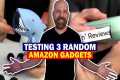 Testing 3 Random Gadgets from Amazon!