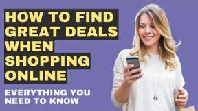 How To Find Great Deals When Shopping Online